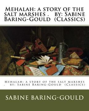 portada Mehalah: a story of the salt marshes . by: Sabine Baring-Gould (Classics)