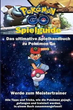 portada Pokemon Go Spielguide: Das ultimative Spielhandbuch für Pokemon Go (in German)
