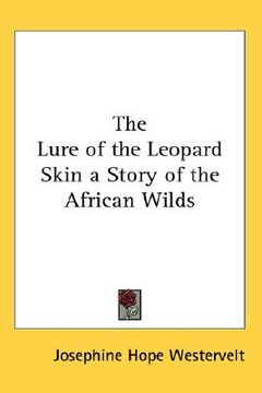 portada the lure of the leopard skin a story of the african wilds (en Inglés)