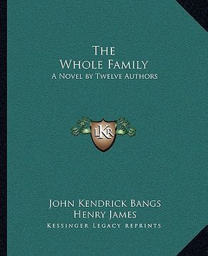portada the whole family: a novel by twelve authors (en Inglés)