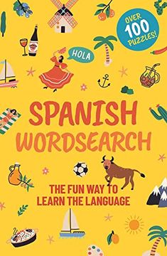 portada Spanish Wordsearch: The fun way to Learn the Language: Over 100 Puzzles! (en Inglés)