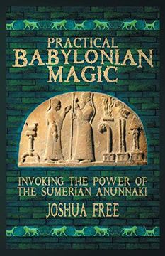portada Practical Babylonian Magic: Invoking the Power of the Sumerian Anunnaki (en Inglés)