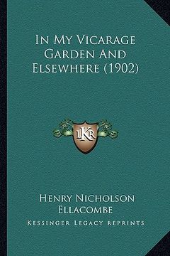 portada in my vicarage garden and elsewhere (1902) (en Inglés)
