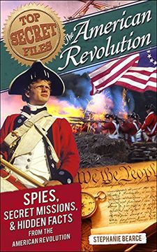 portada Top Secret Files: American Revolution: Spies, Secret Missions, and Hidden Facts from the American Revolution (Top Secret Files of History)