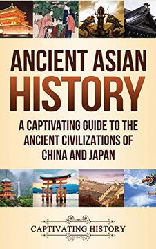 portada Ancient Asian History: A Captivating Guide to the Ancient Civilizations of China and Japan (en Inglés)