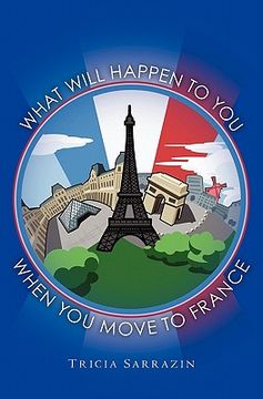 portada what will happen to you when you move to france (en Inglés)