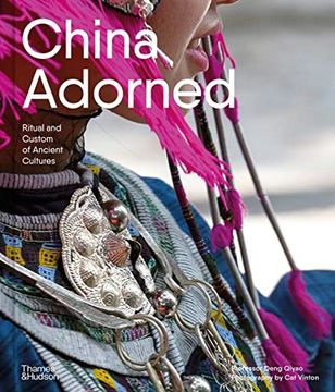 portada China Adorned: Ritual and Custom of Ancient Cultures (en Inglés)
