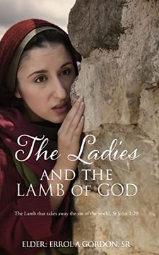 portada The Ladies and the Lamb of God: The Lamb That Takes Away the sin of the World, st John 1: 29 (in English)
