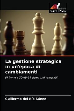 portada La gestione strategica in un'epoca di cambiamenti (en Italiano)