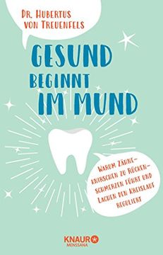 portada Gesund Beginnt im Mund: Warum Zähneknirschen zu Rückenschmerzen Führt und Lachen den Blutdruck Reguliert (en Alemán)