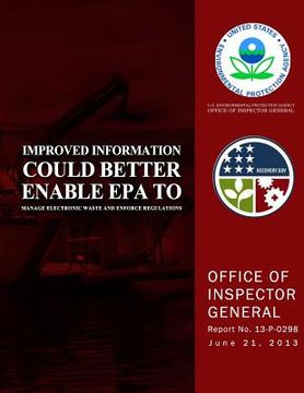portada Improved Information Could Better Enable EPA to Manage Electronic Waste and Enforce Regulations (in English)