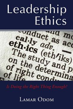 portada Leadership Ethics: Is Doing the Right Thing Enough? (en Inglés)