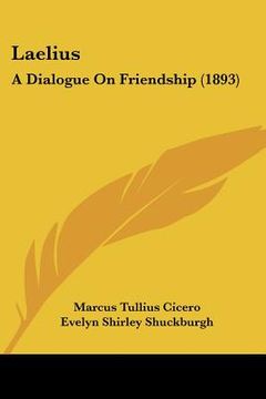 portada laelius: a dialogue on friendship (1893) (en Inglés)