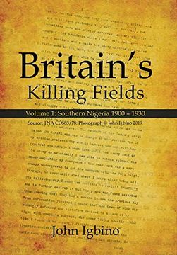 portada Britain's Killing Fields: Volume 1: Southern Nigeria 1900 - 1930 (en Inglés)