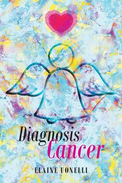 portada Diagnosis Cancer: I Can'T be Here (en Inglés)