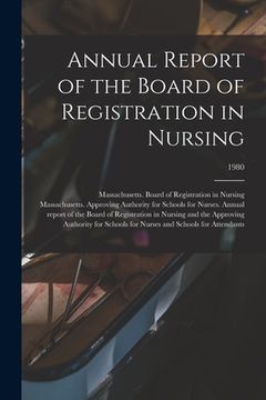 portada Annual Report of the Board of Registration in Nursing; 1980 (en Inglés)