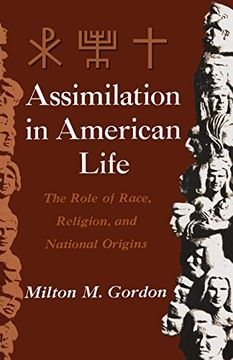 portada Assimilation in American Life: The Role of Race, Religion and National Origins (in English)