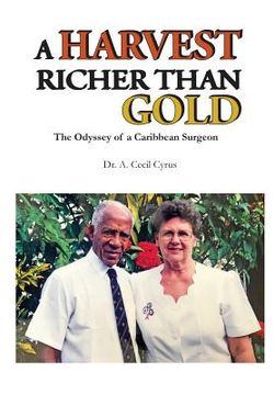 portada A Harvest Richer than Gold: The Odyssey of a Caribbean Surgeon