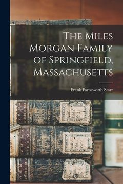 portada The Miles Morgan Family of Springfield, Massachusetts (en Inglés)