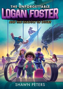 portada The Unforgettable Logan Foster and the Shadow of Doubt (en Inglés)