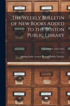 portada The Weekly Bulletin of New Books Added to the Boston Public Library; no.716-824 (1922-1924) (en Inglés)
