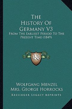 portada the history of germany v3: from the earliest period to the present time (1849) (en Inglés)