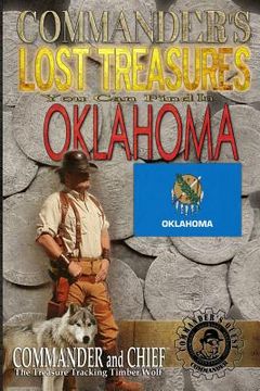 portada Commander's Lost Treasures You Can Find In Oklahoma: Follow the Clues and Find Your Fortunes! (en Inglés)