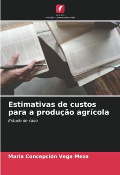 portada Estimativas de Custos Para a Produção Agrícola: Estudo de Caso (en Portugués)