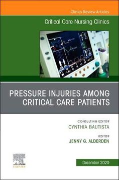 portada Pressure Injuries Among Critical Care Patients, an Issue of Critical Care Nursing Clinics of North America (Volume 32-4) (The Clinics: Nursing, Volume 32-4) 