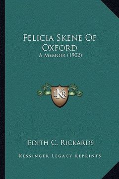 portada felicia skene of oxford: a memoir (1902) a memoir (1902)