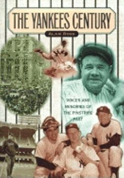 portada Yankees Century: Voices and Memories of the Pinstripe Past (in English)