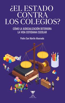 ¿El Estado contra los colegios? Cómo la judicialización deteriora la vida cotidiana escolar (in Spanish)