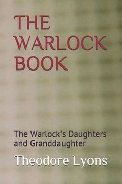 portada The Warlock Book: The Warlock's Daughters and Granddaughter (en Inglés)