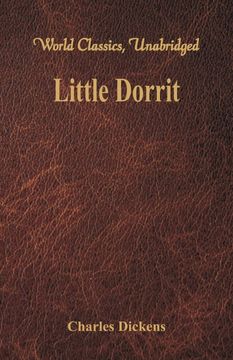 portada Little Dorrit (World Classics, Unabridged) (in English)