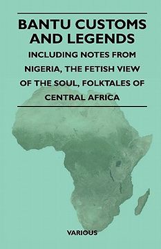 portada bantu customs and legends - including notes from nigeria, the fetish view of the soul, folktales of central africa