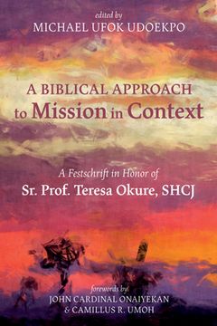 portada A Biblical Approach to Mission in Context (in English)