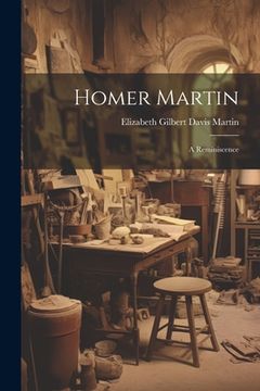 portada Homer Martin: A Reminiscence (en Inglés)