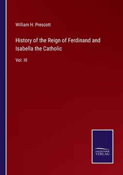 portada History of the Reign of Ferdinand and Isabella the Catholic: Vol. III 