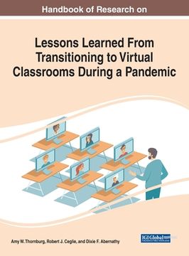 portada Handbook of Research on Lessons Learned From Transitioning to Virtual Classrooms During a Pandemic (en Inglés)