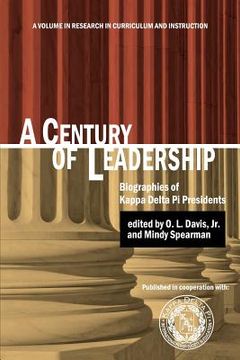 portada a century of leadership: biographies of kappa delta pi presidents (en Inglés)