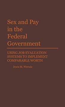portada Sex and pay in the Federal Government: Using job Evaluation Systems to Implement Comparable Worth 