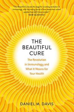portada The Beautiful Cure: The Revolution in Immunology and What it Means for Your Health 