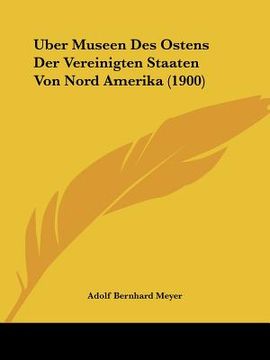 portada Uber Museen Des Ostens Der Vereinigten Staaten Von Nord Amerika (1900) (in German)