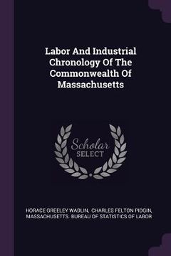 portada Labor And Industrial Chronology Of The Commonwealth Of Massachusetts (en Inglés)