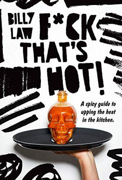 portada F*ck That's Hot!: 60 Recipes to Up the Heat in the Kitchen (in English)