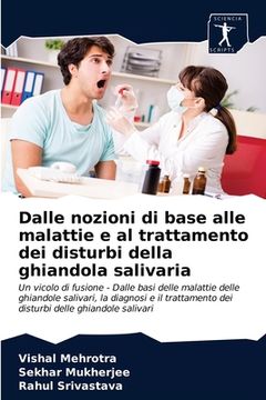portada Dalle nozioni di base alle malattie e al trattamento dei disturbi della ghiandola salivaria (en Italiano)