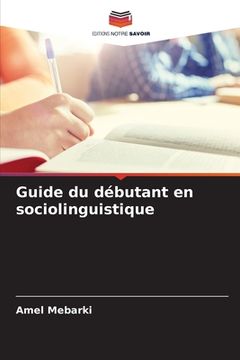 portada Guide du débutant en sociolinguistique (en Francés)