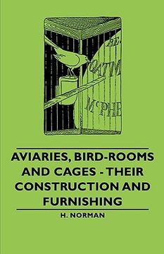 portada aviaries, bird-rooms and cages - their construction and furnishing (in English)