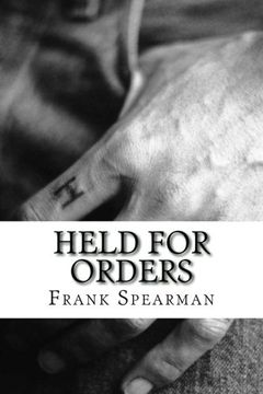 portada Held For Orders: (Frank H. Spearman Classics Collection)