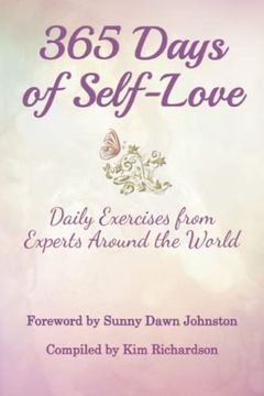 portada 365 Days of Self-Love: Daily Exercises From Experts Around the World: Daily Excercises From Experts Around the World (en Inglés)
